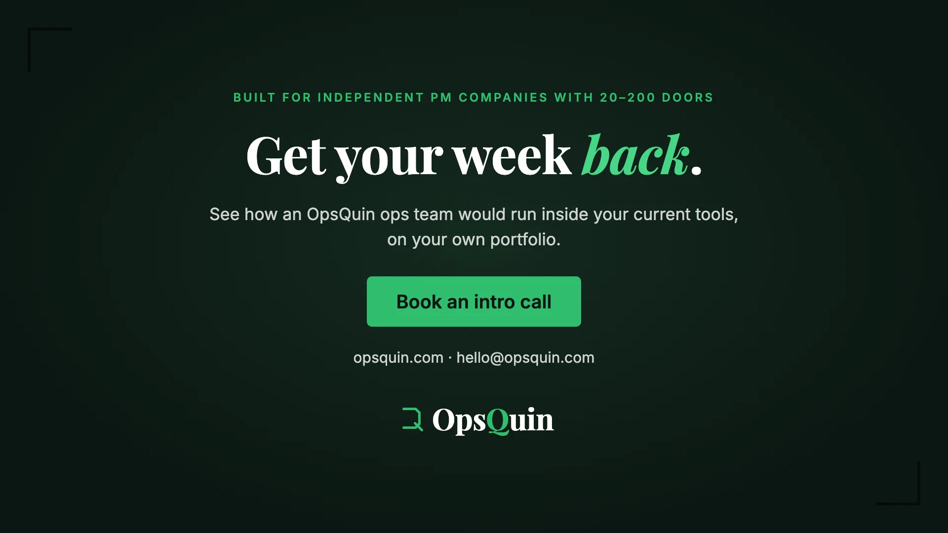 Built for independent property management companies with 20–200 doors. Book an intro call at opsquin.com.